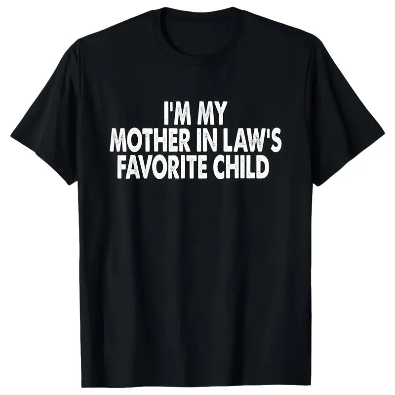 I'm My Mother In Law's Favorite Child Funny - Unisex T-Shirt,Sweatshirt,Hoodie