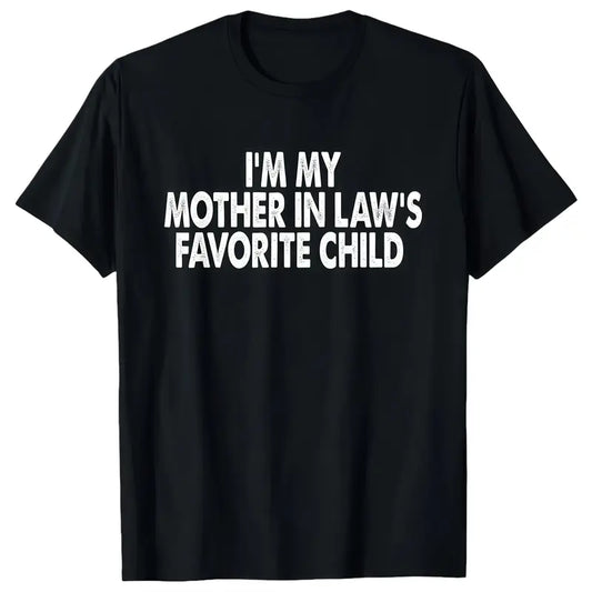 I'm My Mother In Law's Favorite Child Funny - Unisex T-Shirt,Sweatshirt,Hoodie