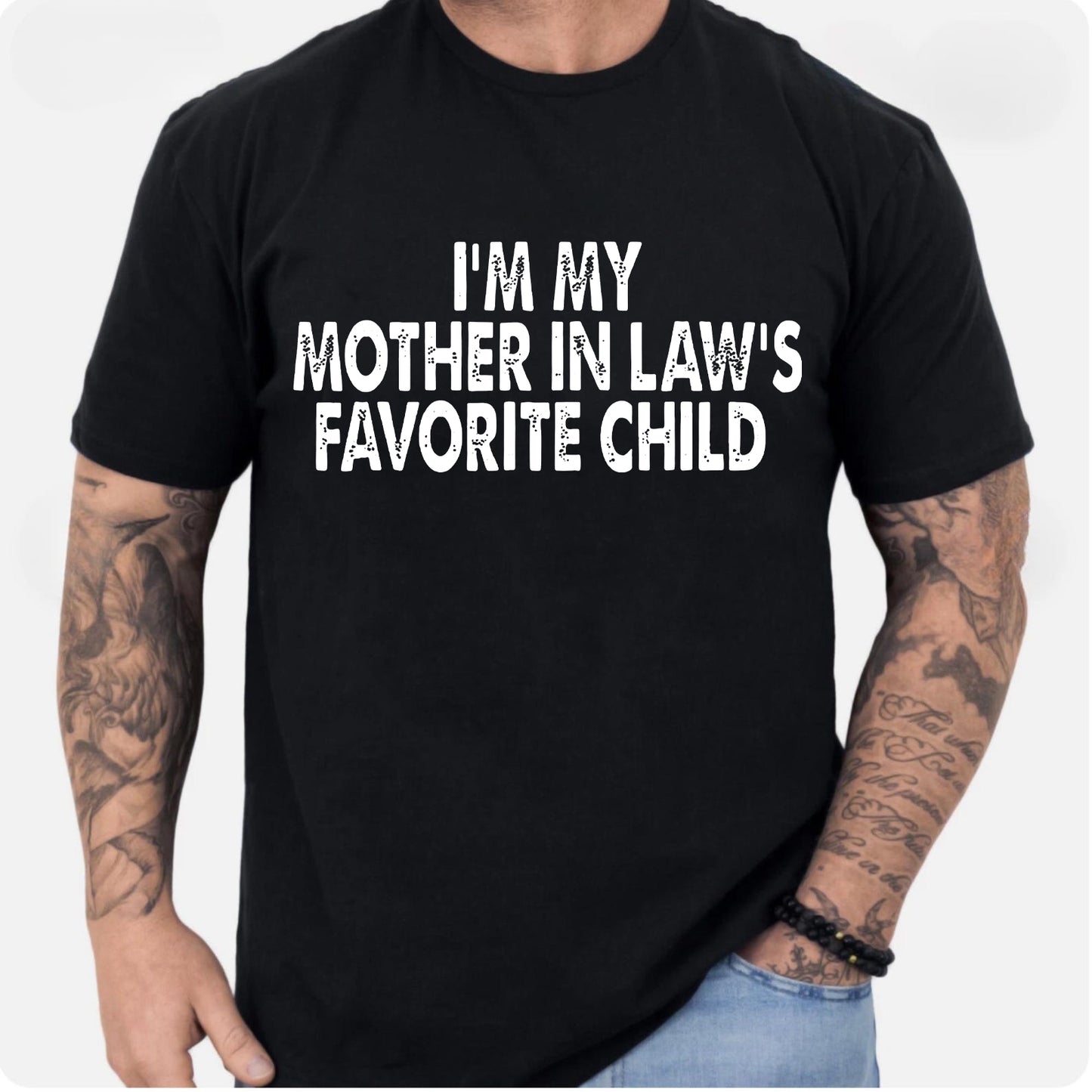 I'm My Mother In Law's Favorite Child Funny - Unisex T-Shirt,Sweatshirt,Hoodie