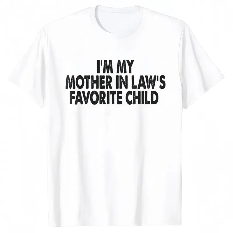 I'm My Mother In Law's Favorite Child Funny - Unisex T-Shirt,Sweatshirt,Hoodie