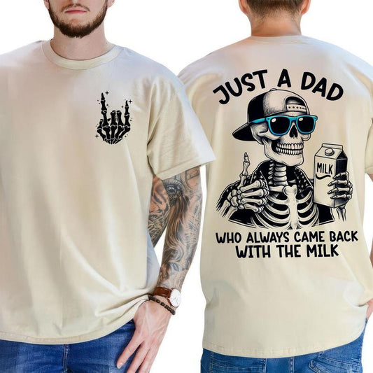 Just A Dad Who Always Came Back With The Milk 2 Sided T-Shirt/Sweatshirt/Hoodie