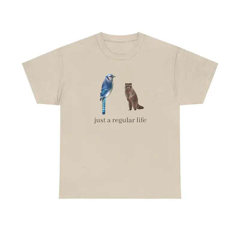 Just A Regular Life Blue Jay & Raccoon T-Shirt,Sweatshirt,Hoodie