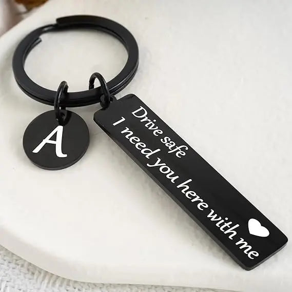 Drive Safe Personalized Initial Keychain – I Need You Here With Me