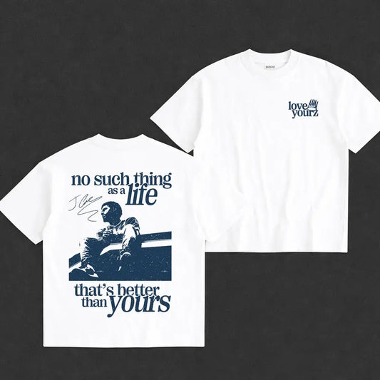 No Such Thing As A Life That's Better Than Yours T-Shirt,Sweatshirt,Hoodie