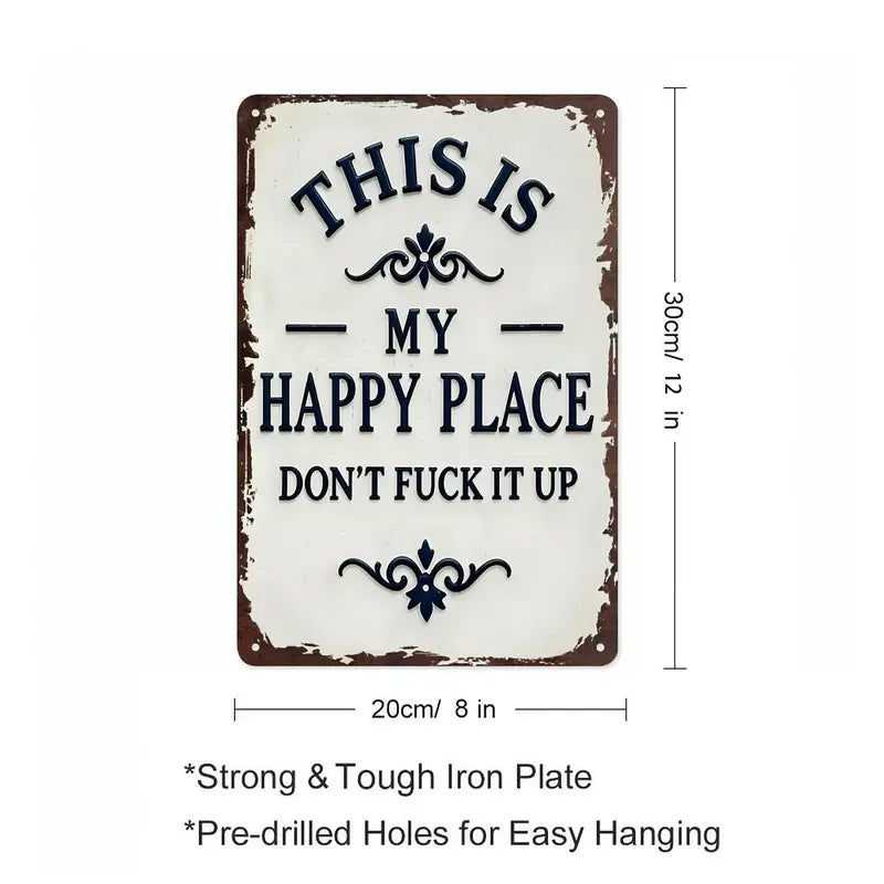 This Is My Happy Place Don't Fk It Up Vintage Metal Sign