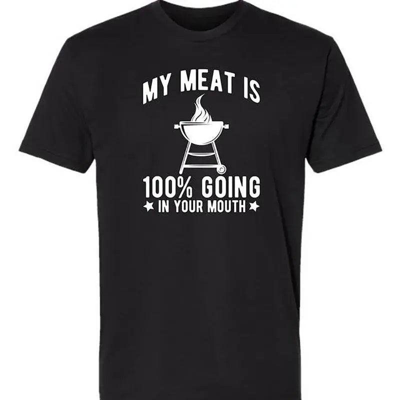 My Meat Is 100% Going In Your Mouth T-Shirt,Sweatshirt,Hoodie