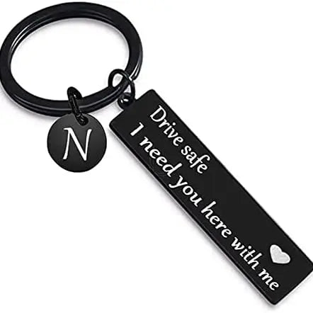 Drive Safe Personalized Initial Keychain – I Need You Here With Me