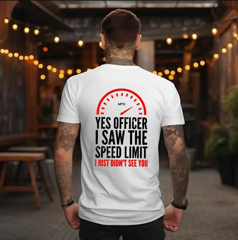 Yes Officer I Saw The Speed Limit I Just Didn't See You T-Shirt,Sweatshirt,Hoodie
