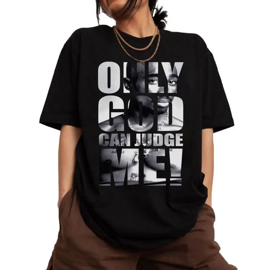 Only God Can Judge Me Hip Hop 90s Legends T-Shirt/Sweatshirt/Hoodie
