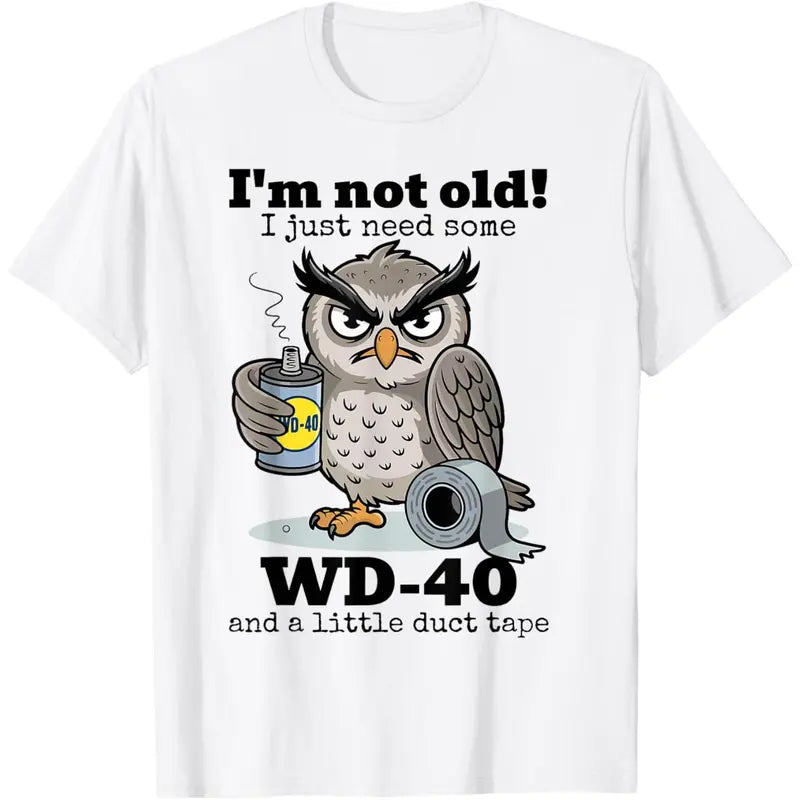 Owl I'm Not Old I Just Need Some WD-40 T-Shirt,Sweatshirt,Hoodie