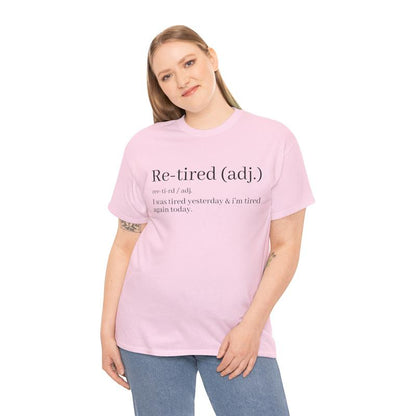 Re-Tired Definition T-Shirt | Funny Quote Tee for Exhausted People