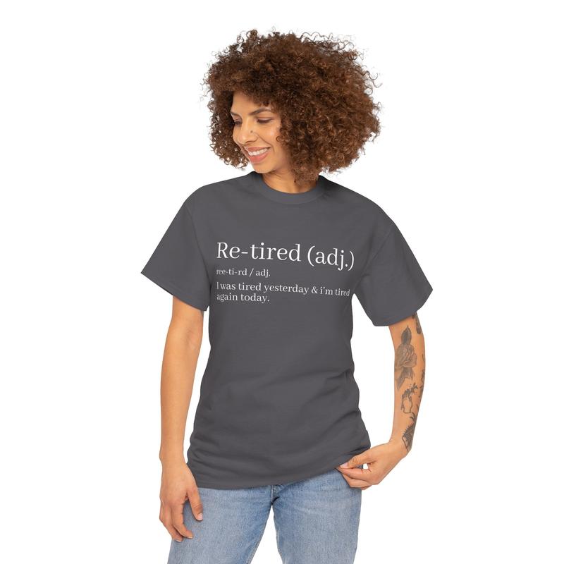 Re-Tired Definition T-Shirt | Funny Quote Tee for Exhausted People