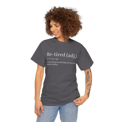 Re-Tired Definition T-Shirt | Funny Quote Tee for Exhausted People