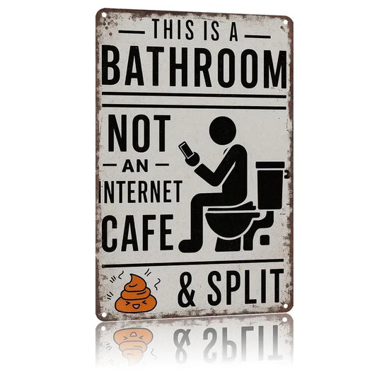 This Is A Bathroom, Not An Internet Cafe" Funny Vintage Metal Tin Sign - Wall Decor