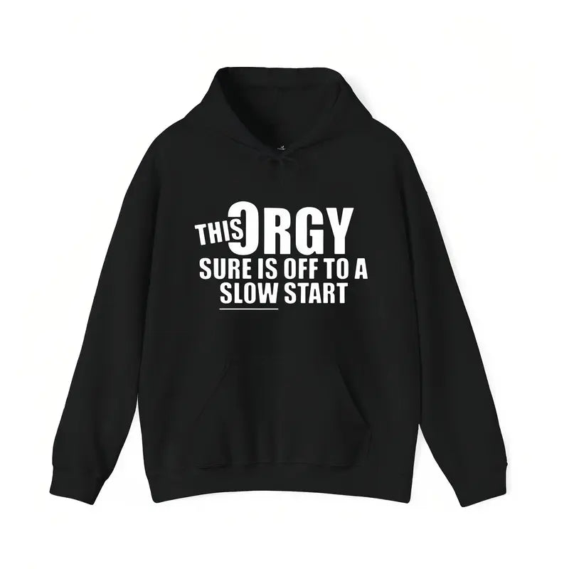 This Orgy Sure is Off to a Slow Start T-Shirt,Sweatshirt,Hoodie