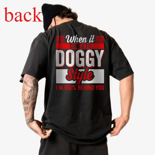 When It Comes To Doggy Style I'm 100% Behind You T-Shirt,Sweatshirt,Hoodie