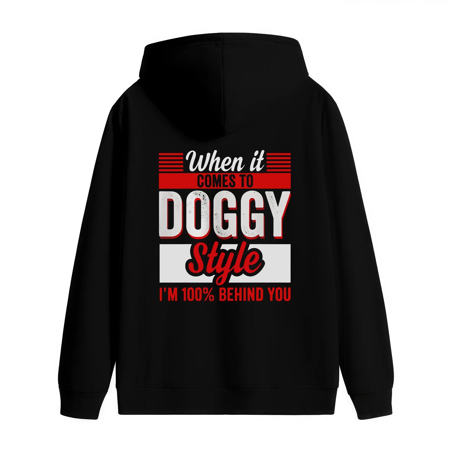 When It Comes To Doggy Style I'm 100% Behind You T-Shirt,Sweatshirt,Hoodie