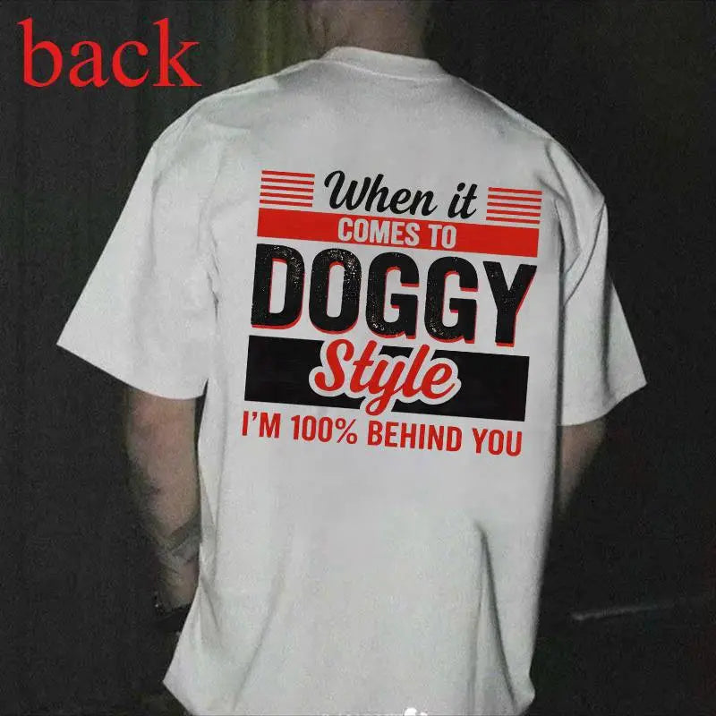 When It Comes To Doggy Style I'm 100% Behind You T-Shirt,Sweatshirt,Hoodie