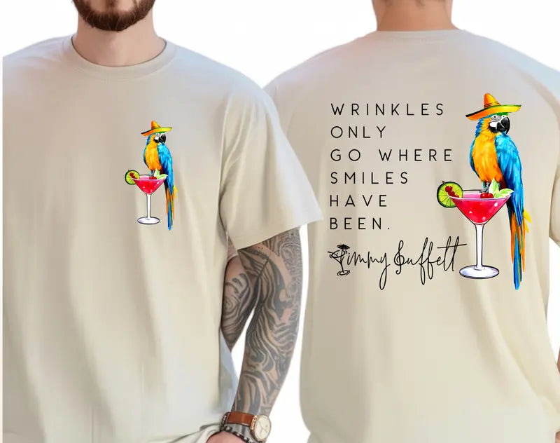 Wrinkles Only Go Where Smiles Have Been T-Shirt/Sweatshirt/Hoodie