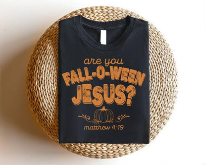 Are You Fall-O-Ween Jesus T-Shirt
