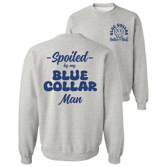 Spoiled by My Blue Collar Man T-Shirt/Sweatshirt/Hoodie