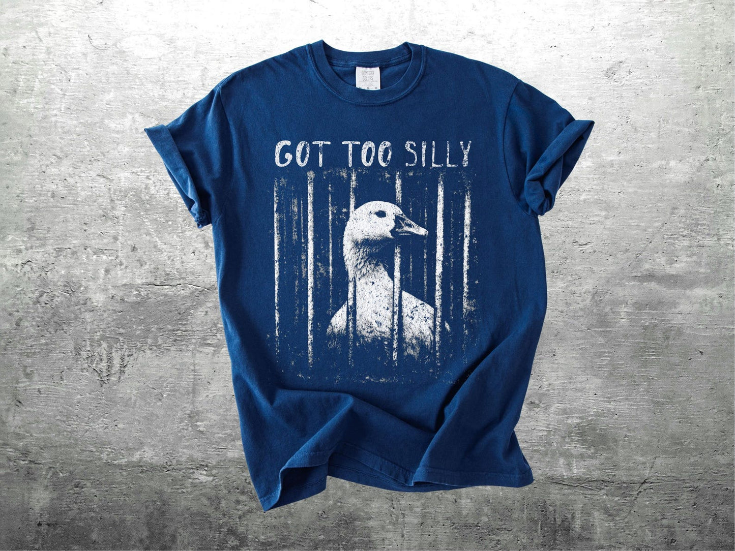 Got Too Silly Meme Goose T-Shirt,Sweatshirt,Hoodie