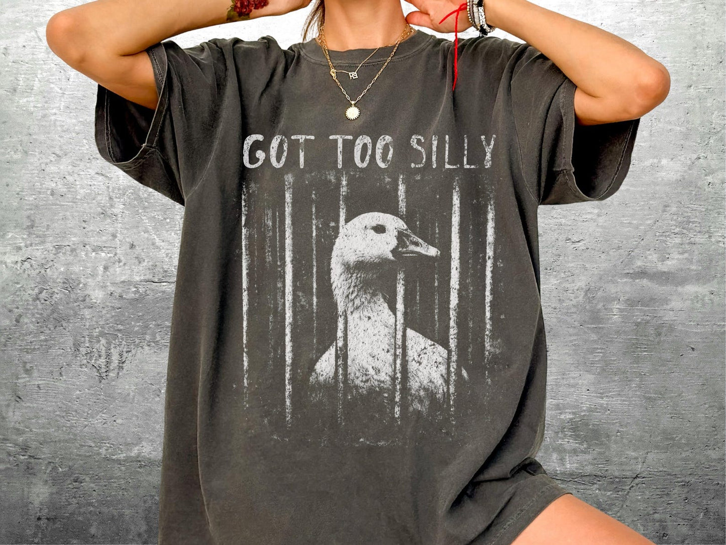 Got Too Silly Meme Goose T-Shirt,Sweatshirt,Hoodie