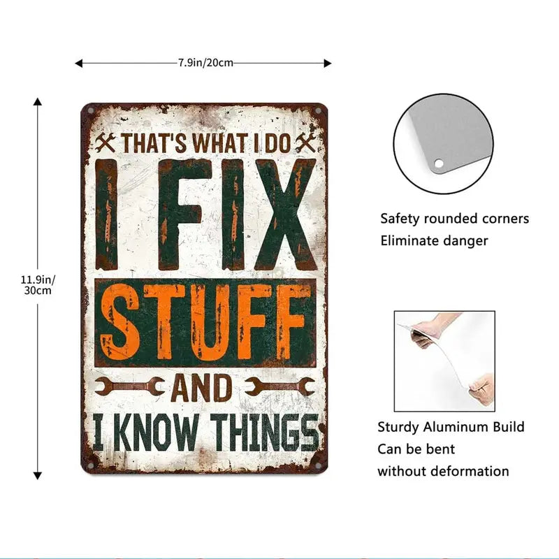 That's What I Do I Fix Stuff And I Know Things Aluminum Metal Sign